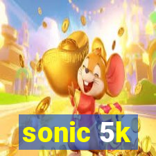 sonic 5k